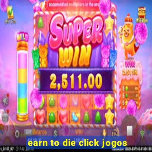 earn to die click jogos